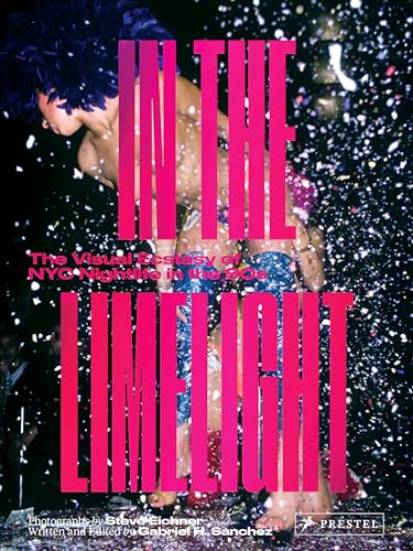 In the Limelight: The Visual Ecstasy of NYC Nightlife in the 90s von Prestel
